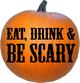 Eat, Drink & Be Scary